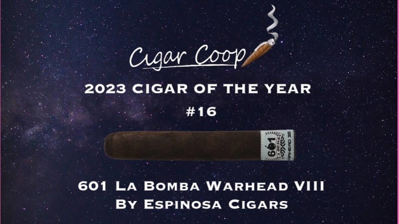 2023 Cigar of the Year Countdown (Coop’s List) #16: 601 La Bomba Warhead VIII by Espinosa Cigars Image