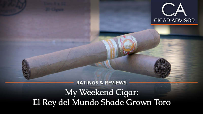 My Weekend Cigar Review: El Rey del Mundo Shade Grown Image