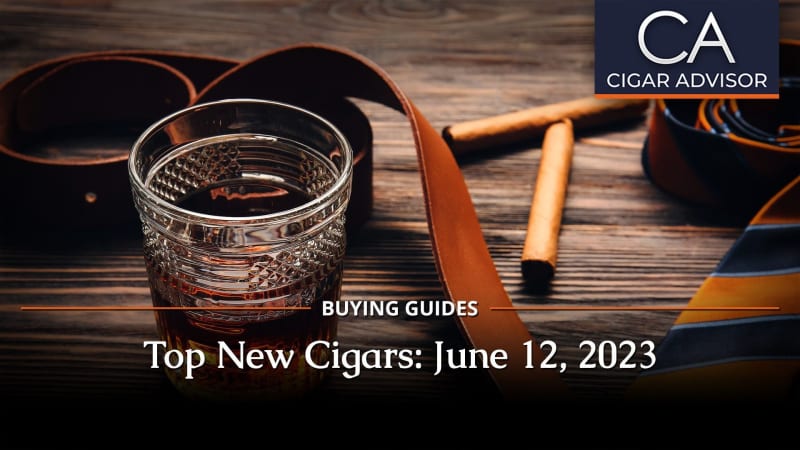 Top New Cigars (June 12, 2023) Image