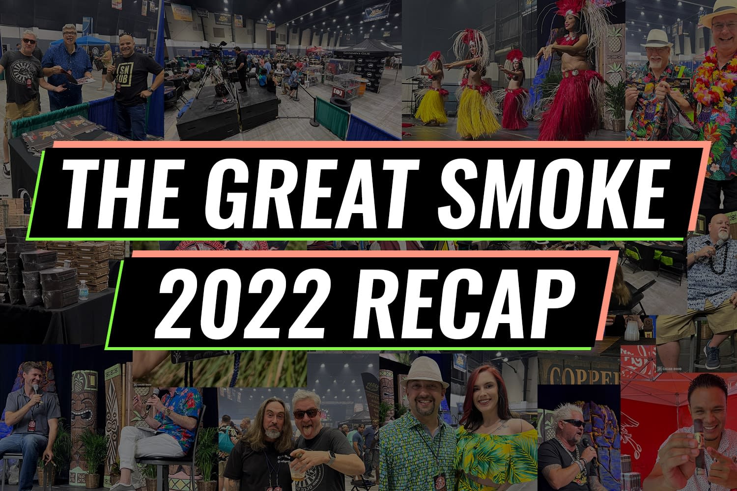 The Great Smoke 2022 Recap Cigar World