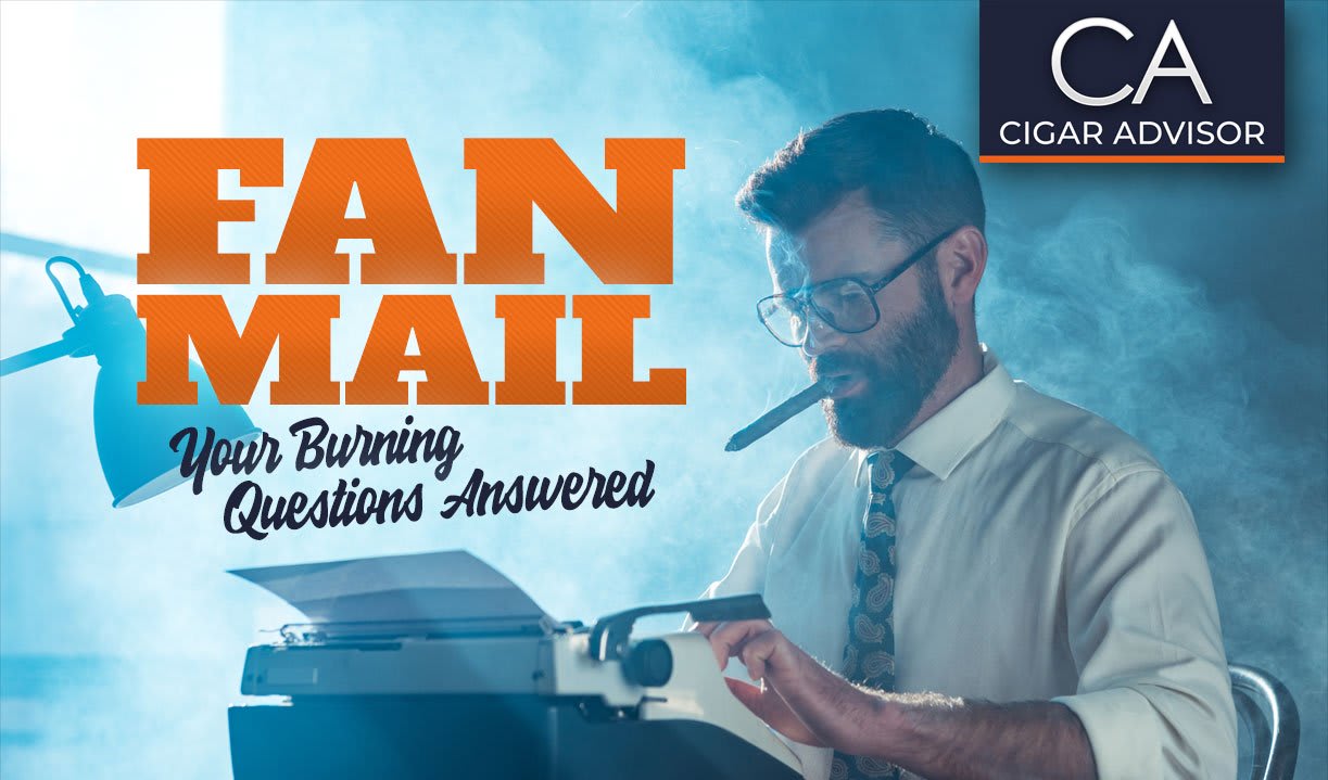 Fan Mail: Your Burning Cigar Questions, Answered (Part 34) Featured Image