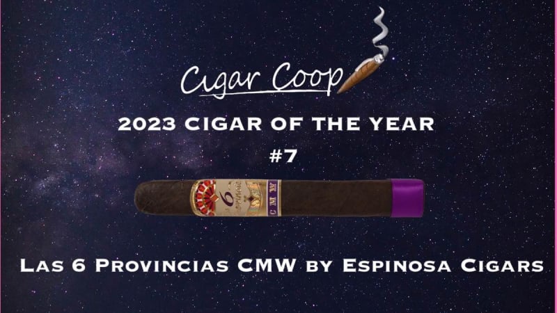 2023 Cigar of the Year Countdown (Coop’s List) #7: Las 6 Provincias CMW by Espinosa Cigars Image