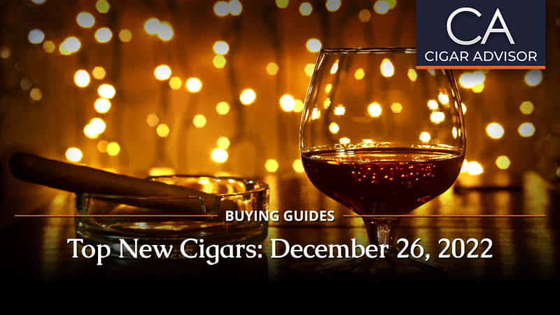 CA Report: Top New Cigars (December 26, 2022) Image