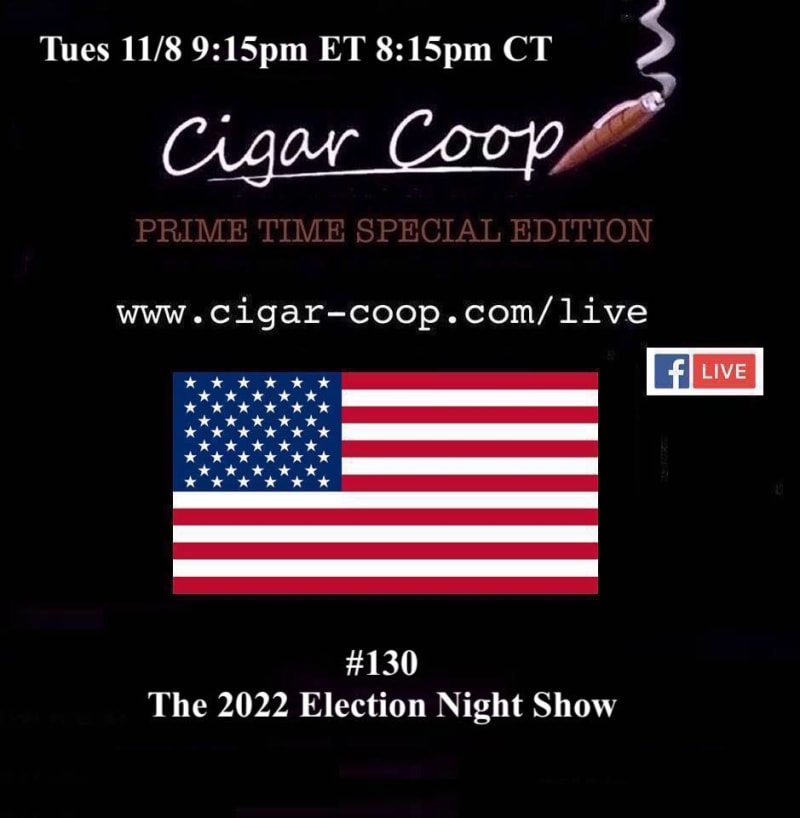 Announcement: Prime Time Special Edition 130 – 2022 Election Night Cigar Show Image