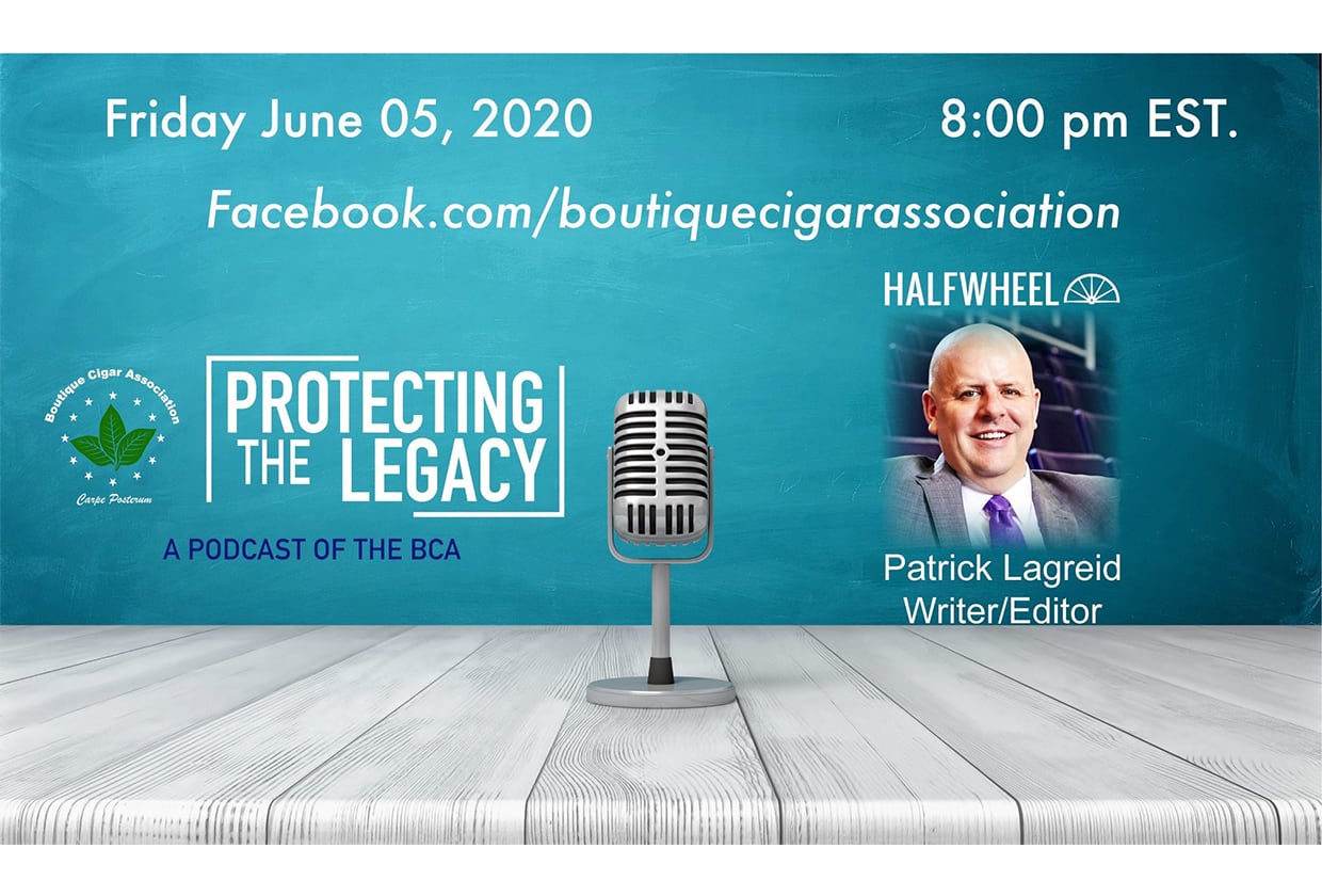 Watch: Patrick Lagreid on The Boutique Cigar Association’s Protecting the Legacy (8:00 P.M. EST) Featured Image