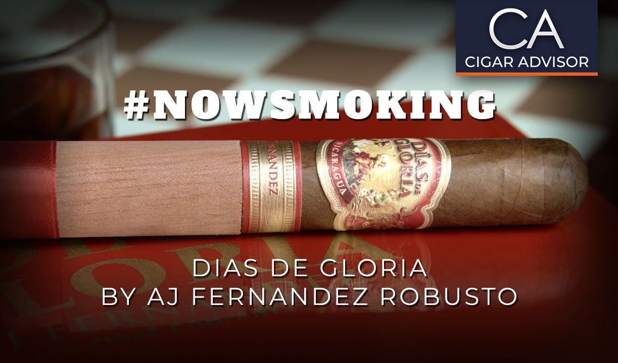 #nowsmoking: Dias de Gloria by AJ Fernandez Robusto Featured Image
