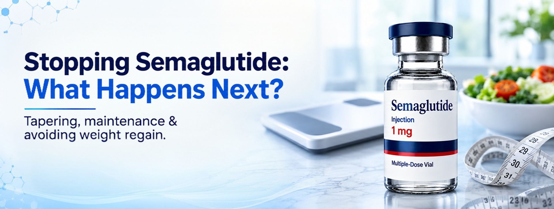 What Happens When You Stop Semaglutide? Tapering, Maintenance Dosing, and Preventing Weight Regain