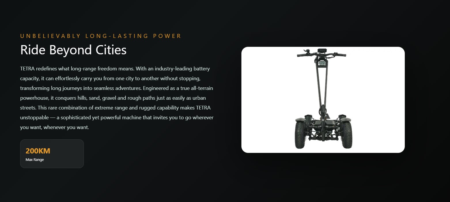Top Speed: Capable of reaching up to 55 km/h (34 mph) with incredibly rapid all-wheel traction.Maximum Range: Delivers a jaw-dropping range of up to 200 km (124 miles) under optimal riding conditions.