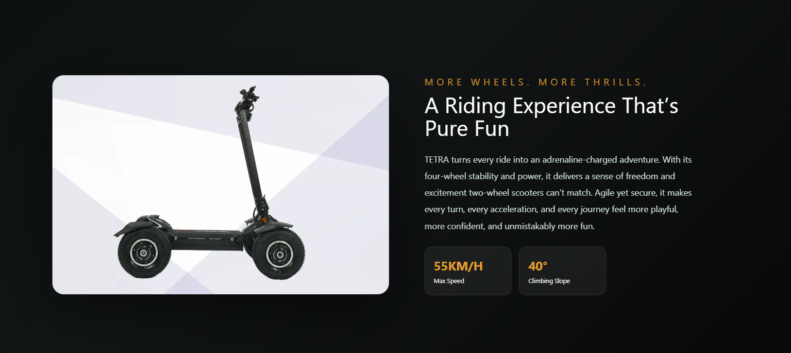 Tires: Large 13-inch ultra-wide off-road tires that provide maximum grip across mud, sand, and deep snow.