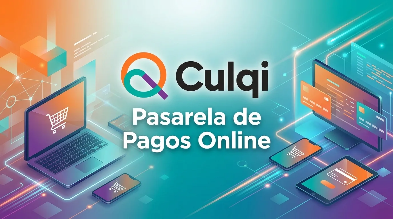Culqi: Pasarela de Pagos Online para Comercios y Tiendas Virtuales 2026