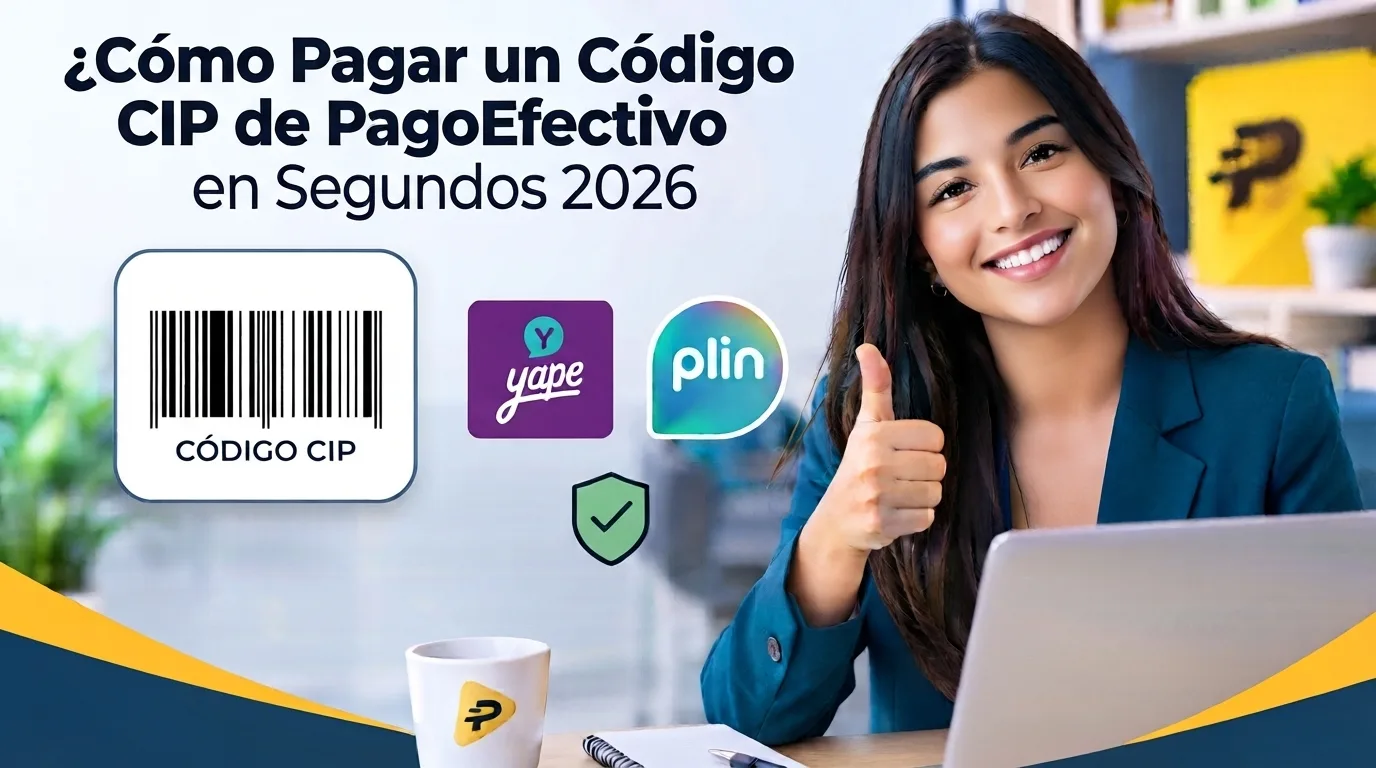 Cómo Pagar un Código CIP de PagoEfectivo con Yape y Plin en Segundos (Guía 2026)