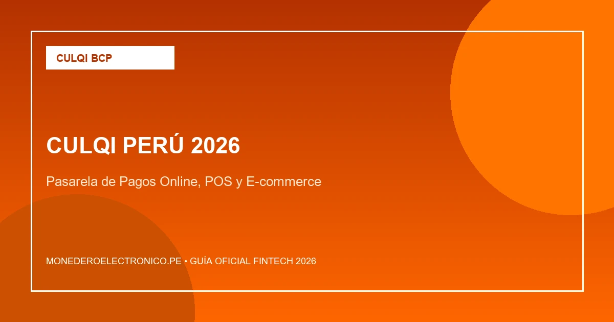 Culqi Perú: Guía Oficial 2026, Pasarela de Pagos, Comisiones, POS y Cobros con Yape