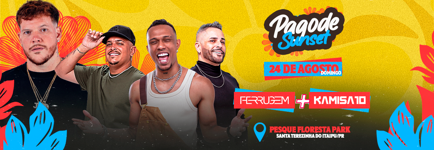 Pagode Sunset - Ferrugem + Kamisa 10 em Santa Terezinha de Itaipu