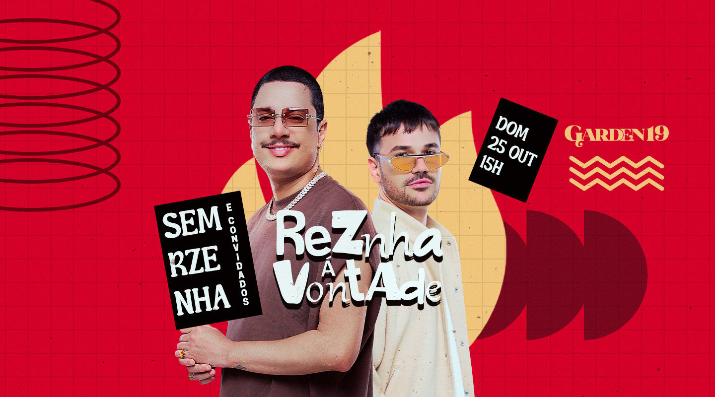 ReZnha á Vontade - Sem ReZnha e convidados no Garden 19.