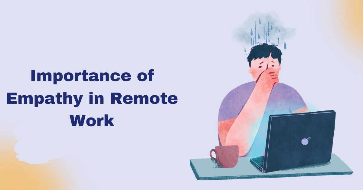 The Human Touch in Remote Work: Cultivating Empathy Across Digital ...