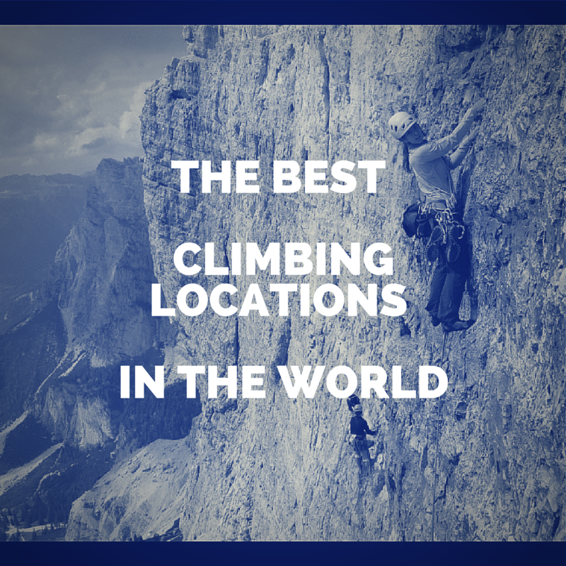 Guide to the Best Climbing Locations in the World