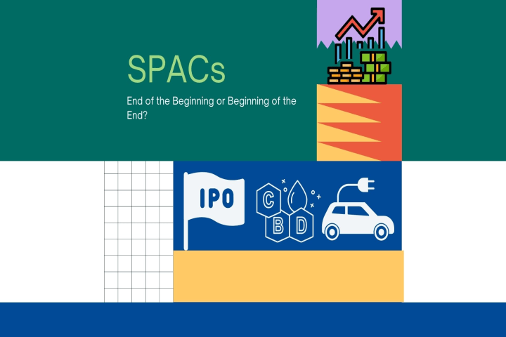 SPACs: End of the Beginning or Beginning of the End? SPACs: End of the Beginning or Beginning of the End?