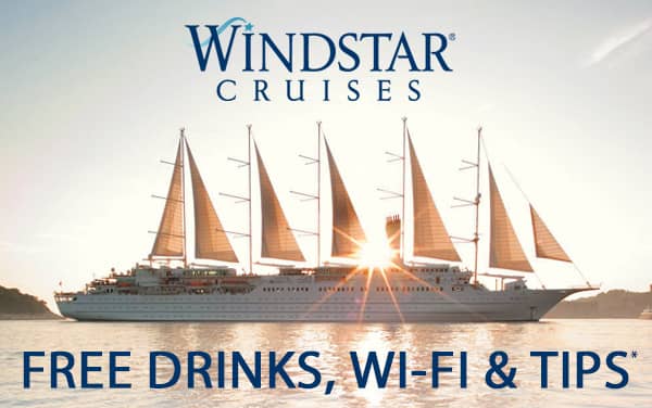 Windstar Cruises: FREE Drinks, Wi-Fi and Tips*