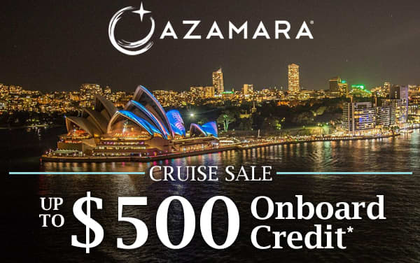 Azamara: up to $500 Onboard Credit*