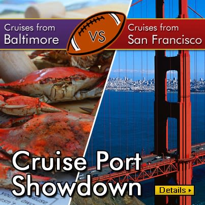 Cruise Port Showdown - Baltimore vs. San Francisco Cruise Port Showdown - Baltimore vs. San Francisco