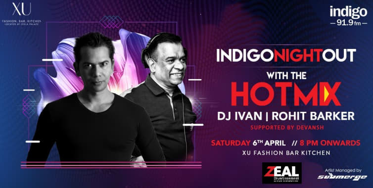 Indigo Hot Mix With DJ Ivan And Rohit Barker at XU Fashion