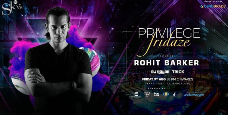 Privilege Fridaze Ft. Rohit Barker at Skyye UB City in Bangalore