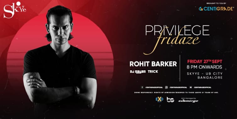 Privilege Fridaze ft. Rohit Barker at Skyye in Bangalore HighApe