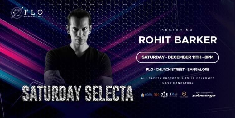 Saturday Selekta With Rohit Barker At FLO Church Street at Flo