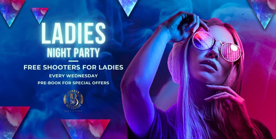 Ladies Party Night | Barrys Sky Lounge at Barrys Sky Lounge Bar ...