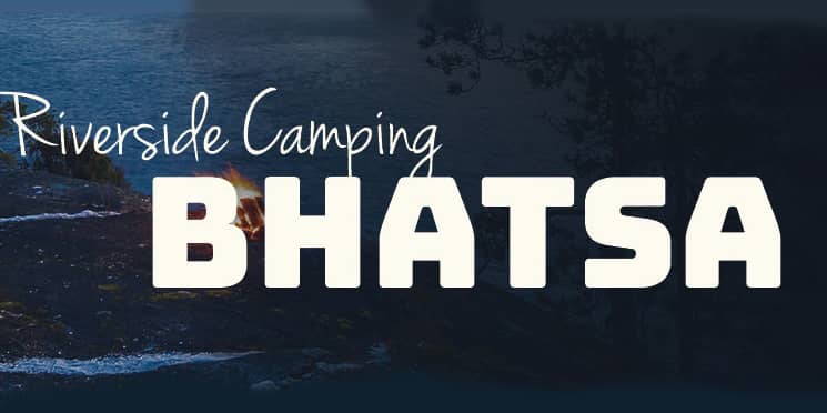 Bhatsa Riverside Camping