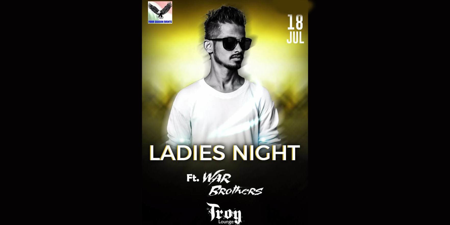 Ladies Night ft.War Brothers