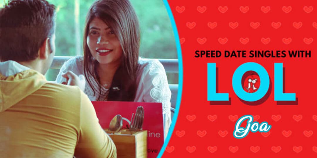 LOL Speed Dating  Goa Jan 19