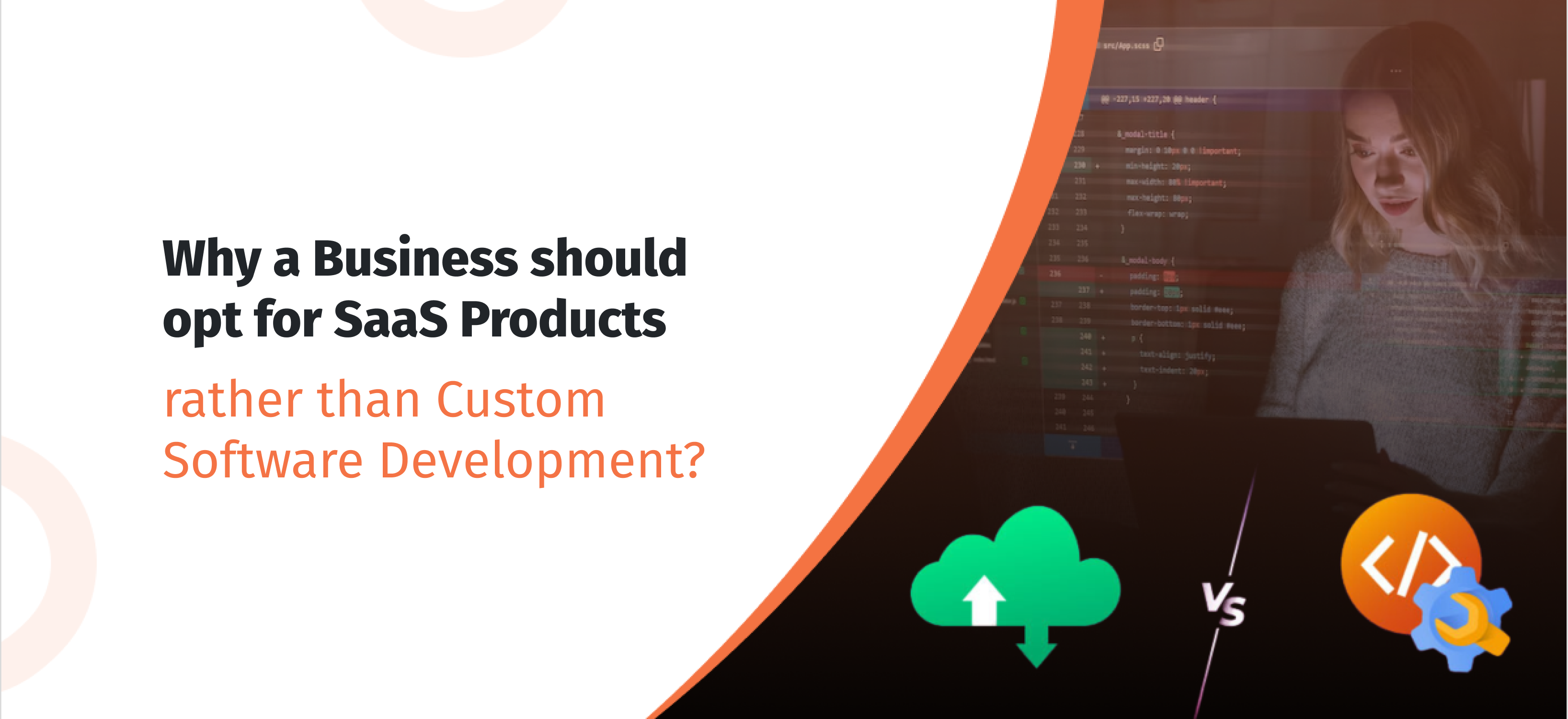 Why a Business Should Opt for SaaS Products Rather Than Custom Software Development?