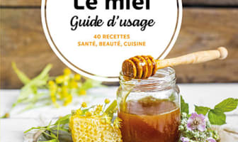 Le miel - Guide d'usage