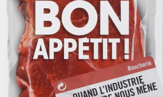 Bon appetit ! Quand l'industrie de la viande nous mène en barquette.