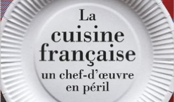 La cuisine française, un chef-d'oeuvre en péril