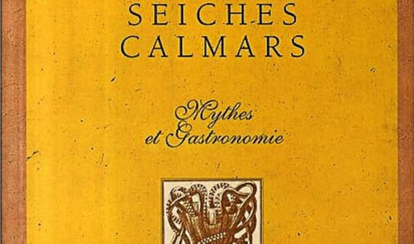 Poulpes seiches calmars - Mythes et Gastronomie