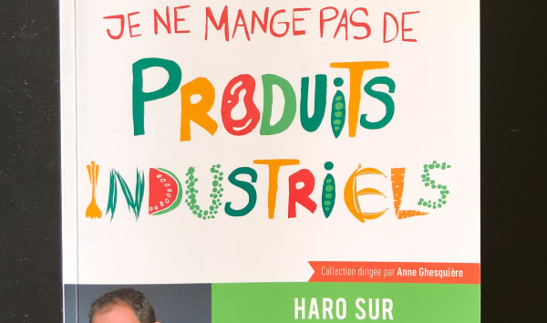 Je ne mange pas de produits industriels