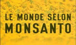 Le monde selon Monsanto