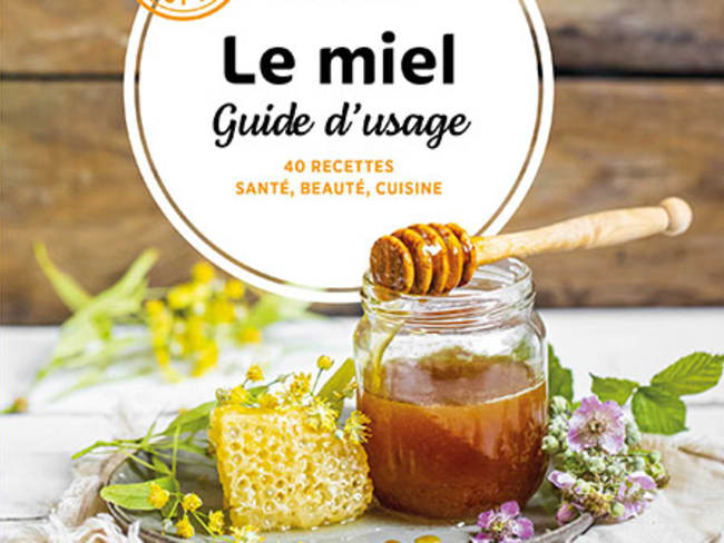 Le miel - Guide d'usage