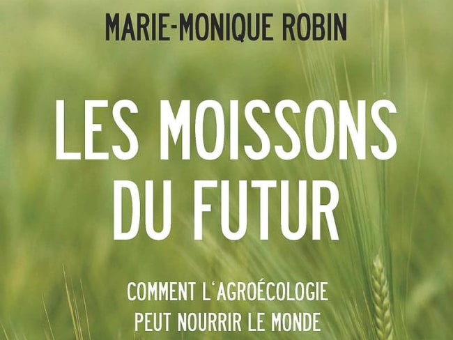 Les moissons du futur de Marie Monique Robin