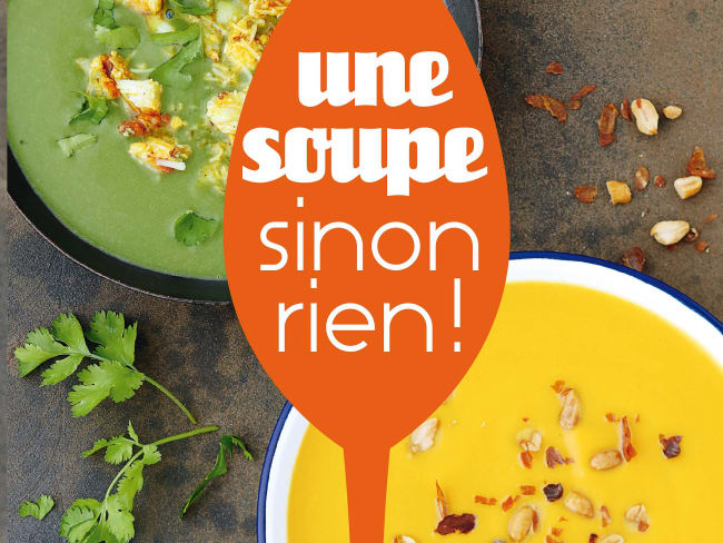 Une soupe, sinon rien !