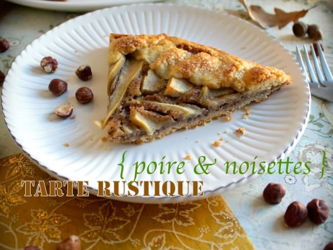 Tarte rustique automnale poire et noisettes