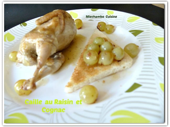 Cailles au raisin Chasselas et au Cognac