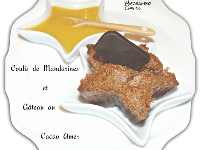 Gâteaux au cacao amer, coulis de mandarines