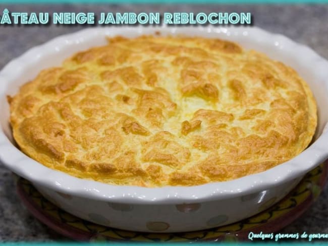 Gâteau neige jambon reblochon