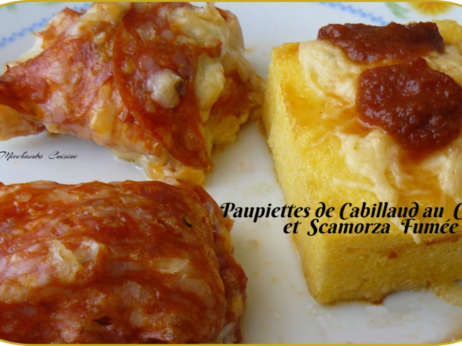 Paupiettes de pavé de cabillaud au chorizo et scamorza fumée