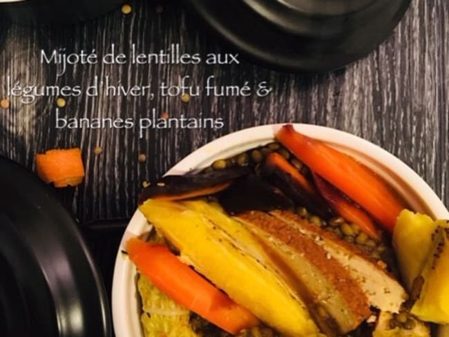 Mijoté de lentilles blondes aux légumes d'hiver, tofu fumé et bananes plantains