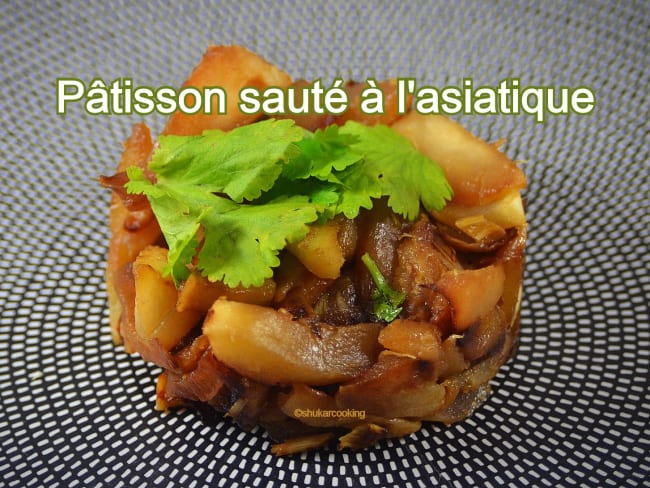 Pâtisson sauté à l’asiatique