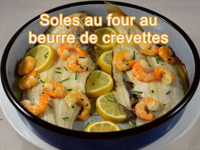 Soles au four, beurre de crevettes à  la ciboulette